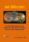 Ist Bitcoin ein Schneeballsystem, eine Blase, ein Hype, eine Innovation, Abzocke oder illegales Geld?